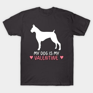 My Dog Is My Valentine T-Shirt